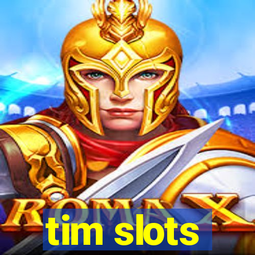 tim slots